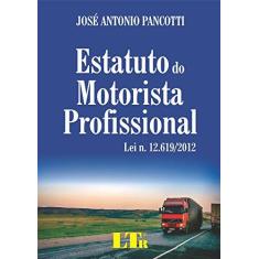 Imagem de Estatuto do Motorista Profissional: Lei nº 12.619/2012 - Jose Antonio Pancotti - 9788536127095