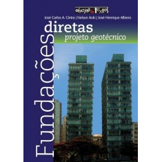 Imagem de Fundações Diretas - Projetos Geotécnicos - Cintra, José Carlos A.; Aoki, Nelson; Albiero, José Henrique - 9788579750359