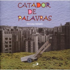 Imagem de Catador de Palavras - Col. Imagem da Palavra - Regina Rennó - 9788534929813