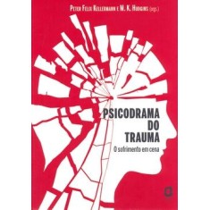 Imagem de Psicodrama do Trauma - O Sofrimento em Cena - Kellerman, Peter Felix - 9788571830677