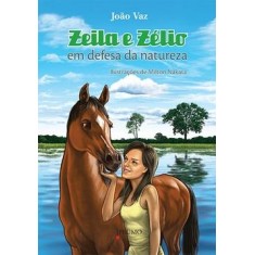 Imagem de Zeila e Zélio - Em Defesa da Natureza - Vaz, João - 9788579270857