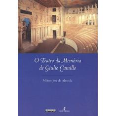 Imagem de O Teatro da Memória de Giulio Camillo - Almeida, Milton Jose De - 9788526806986