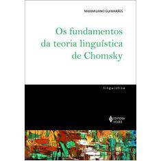 Imagem de Os Fundamentos da Teoria Linguística de Chomsky - Maximiliano Guimarães - 9788532654878