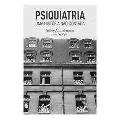 Imagem de Psiquiatria - Uma História Não Contata - Lieberman, Jeffrey A.;Ogas, Ogi; - 9788546901142