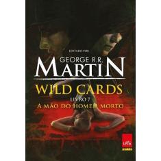 Imagem de Wild Cards - A Mão do Homem Morto - Livro 7 - Martin, George R. R. - 9788544104972