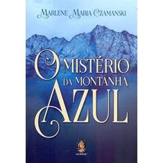 Imagem de O Mistério Da Montanha Azul - Marlene Maria Czamanski - 9788537011164