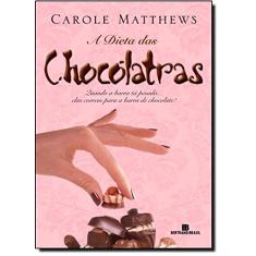 Imagem de A Dieta das Chocólatras - Matthews, Carole - 9788528614077