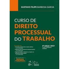 Imagem de Curso de Direito Processual do Trabalho - Gustavo Filipe Barbosa Garcia - 9788530981327