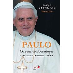 Imagem de Paulo - Os seus Colaboradores e as Suas Comunidades - Papa Bento Xvi - 9788534931168