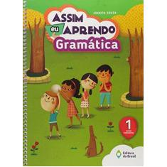 Imagem de Assim Eu Aprendo - Gramática - 1º Ano - Ed. 2016 - Joanita Souza; - 9788510061797