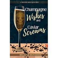 Imagem de Champagne Wishes and Caviar Screams: A Candle Shop Cozy Mystery: 6