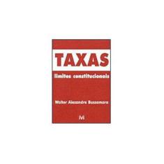 Imagem de Taxas - Limites Constitucionais - Bussamara, Walter Alexandre - 9788574205106