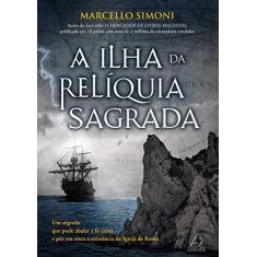 Imagem de A Ilha da Reliquia Sagrada - Marcello Simoni - 9788555390876