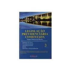 Imagem de Legislacao Previdenciaria Comentada 3 Volumes - Oliveira, Wagner Roberto De - 9788574683119