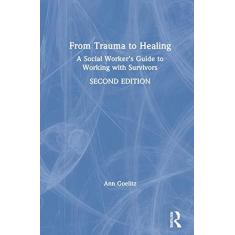 Imagem de From Trauma to Healing: A Social Worker's Guide to Working with Survivors