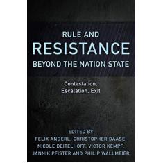 Imagem de Rule and Resistance Beyond the Nation State: Contestation, Escalation, Exit