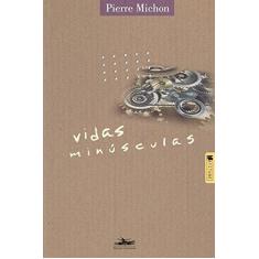 Imagem de Vidas Minúsculas - Michon, Pierre - 9788574480954