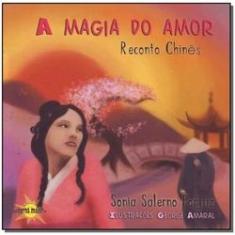 Imagem de A Magia do Amor - Reconto Chinês - Col. Lanterna Mágica - Forjaz, Sonia Salerno - 9788572171229