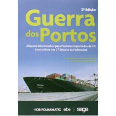 Imagem de Guerra dos Portos. Alíquota Interestadual Para Produtos Importados de 4% - Cristina Beatriz De Sousa Almeida - 9788537919514