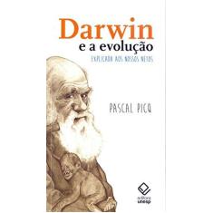 Imagem de Darwin e A Evolução - Explicada Aos Nossos Netos - Pascal Picq - 9788539305957