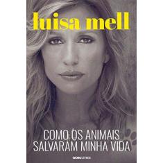 Imagem de Como Os Animais Salvaram Minha Vida - Mell, Luisa - 9788525065889