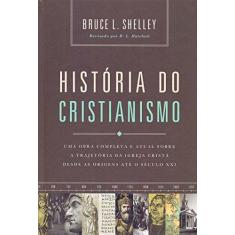 Imagem de História do Cristianismo  - Bruce Shelley - 9788578602529