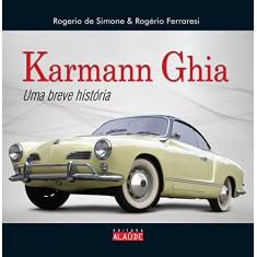 Imagem de Karmann Ghia - Uma Breve História - Ferraresi, Rogerio - 9788578810047