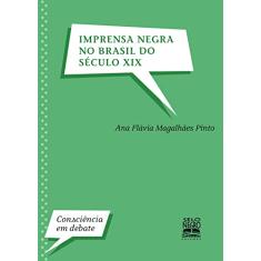 Imagem de Imprensa Negra no Brasil do Século Xix - Col. Consciência em Debate - Pinto, Ana Flávia Magalhães - 9788587478412