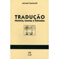 Imagem de Tradução - História, Teorias e Métodos - Oustinoff Michael - 9788579340284