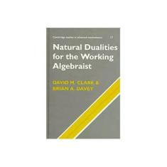 Imagem de Natural Dualities For The Working Algebraist - David M. Clark, Brian A. Davey - 9780521454155