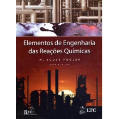 Imagem de Elementos de Engenharia Das Reações Químicas - 4ª Ed. 2012 - Fogler, H. Scott - 9788521617167
