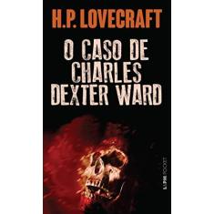 Imagem de O Caso de Charles Dexter Ward - Pocket / Bolso - Lovecraft, H. P. - 9788525406262