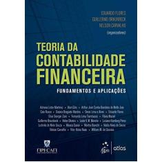 Imagem de Teoria da Contabilidade Financeira - Fundamentos e Aplicações - Flores , Eduardo - 9788597013627