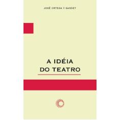 Imagem de A Idéia do Teatro - Col. Elos - Gasset, Jose Ortega Y - 9788527303736