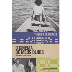 Imagem de O Cinema de Meus Olhos - Vinicius De Moraes - 9788535926651
