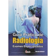 Imagem de Guia Prático de Radiologia - Exames Especializados - Felisberto, Marcelo - 9788576140603
