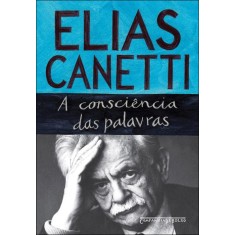 Imagem de A Consciência Das Palavras - Edição de Bolso - Canetti, Elias - 9788535919851