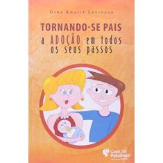 Imagem de Tornando-Se Pais: A Adocao Em Todos Os Seus Passos - Capa Comum - 9788580404418