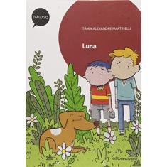Imagem de Luna - Coleção Diálogo - T&#226;nia Alexandre Martinelli - 9788526296657