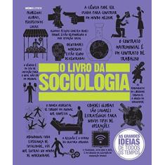 Imagem de O Livro da Sociologia - As Grandes Ideias de Todos Os Tempos - Globo, Editora; - 9788525063298