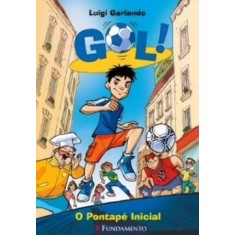 Imagem de Gol! - O Pontapé Inicial - Garlando Luigi - 9788539500000