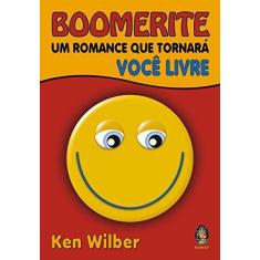 Imagem de Boomerite - Um Romance que Tornará Você Livre - Wilber, Ken - 9788573749427