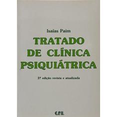 Imagem de Tratado de Clinica Psiquiatrica - Paim, Isaías - 9788512406701