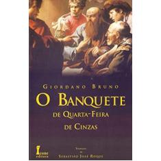 Imagem de O Banquete de Quarta-feira de Cinzas - Bruno, Giordano - 9788527410281