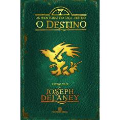 Imagem de O Destino (Vol. 8 As Aventuras Do Caça-Feitiço) - Delaney, Joseph - 9788528616712