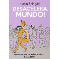 Imagem de Desacelera, Mundo - Capa Comum - 9788588246263