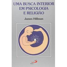 Imagem de Uma Busca Interior Em Psicologia e Religiao - Hillman, James - 9788534912693