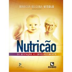 Imagem de Nutrição - da Gestação ao Envelhecimento - 2ª Ed. 2014 - Vitolo, Márcia Regina - 9788564956896