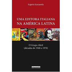 Imagem de Editora Italiana na América Latina, Uma - Eugenia Scarzanella - 9788526813335