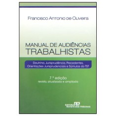 Imagem de Manual de Audiências Trabalhistas - 7ª Ed. 2010 - Oliveira, Francisco Antonio De - 9788520338292